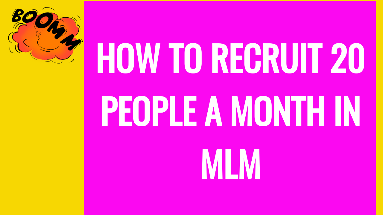 How To Recruit 20 People A Week Into Your Network Marketing Team With