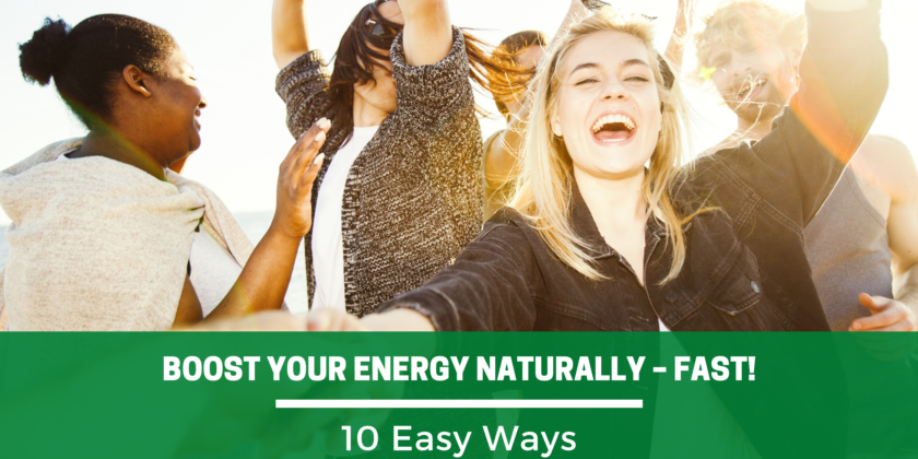 10 Easy Ways to Boost Your Energy Naturally – Fast!