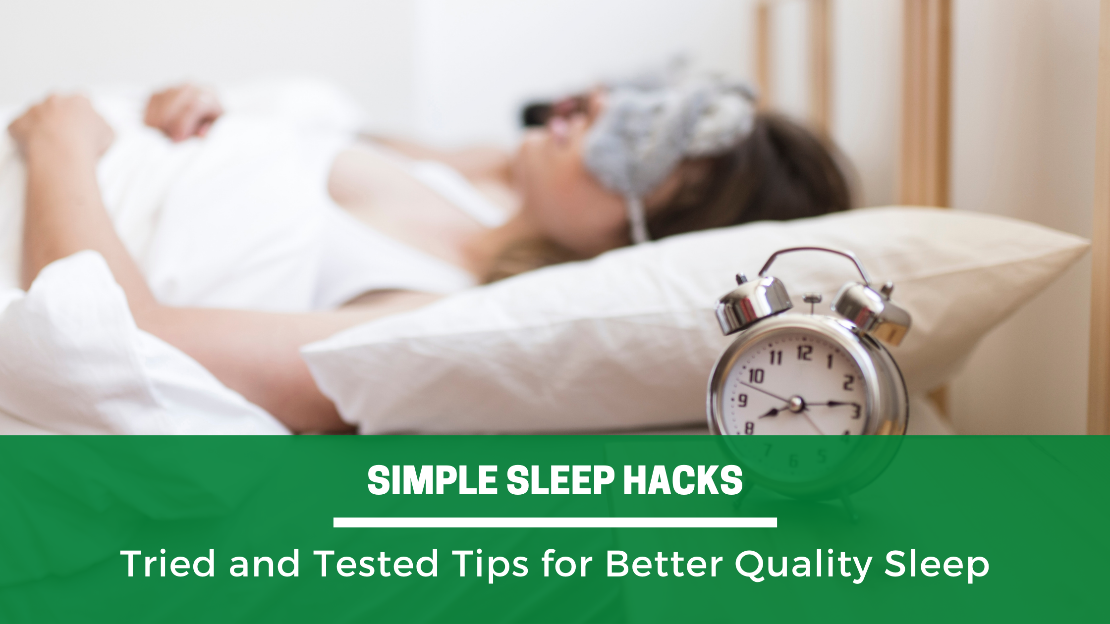 Simple Sleep Hacks 5 Tried And Tested Tips For Better Quality Sleep